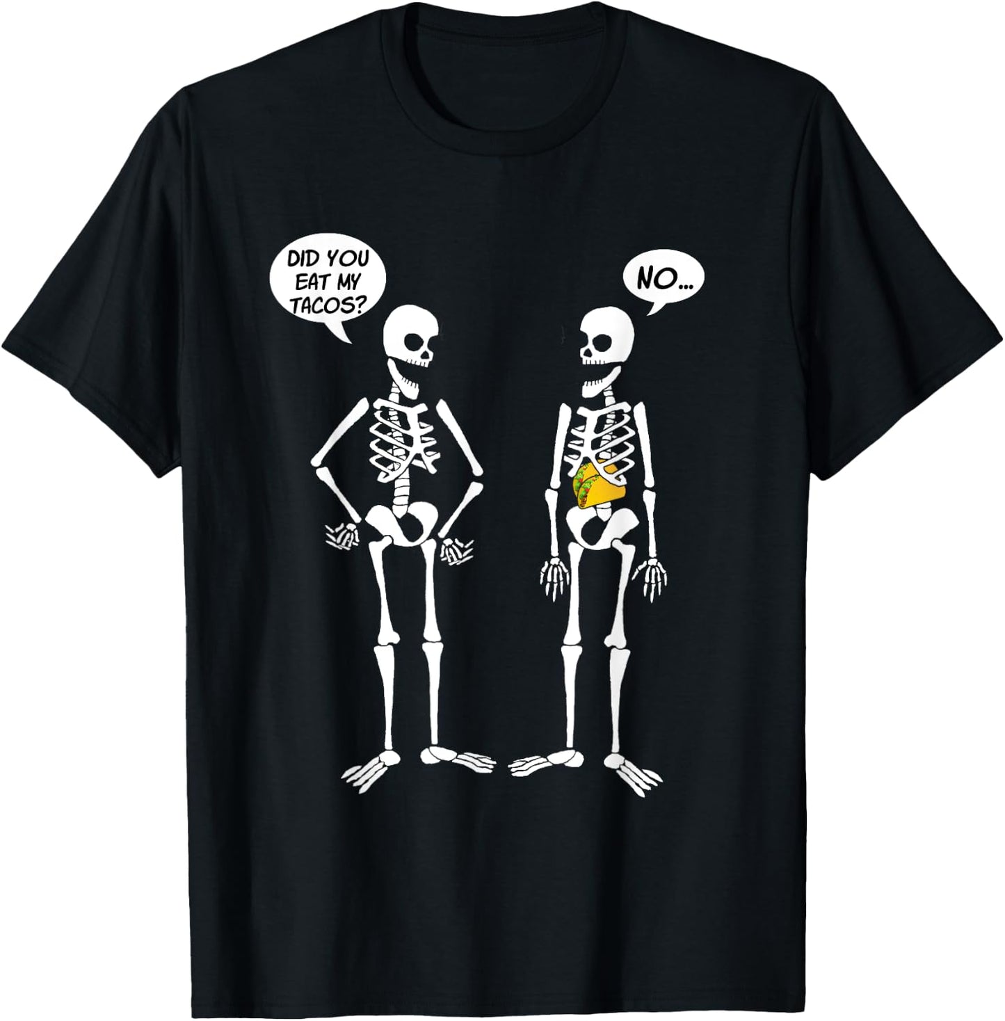 Did You Eat My Tacos? Cute Funny Skeleton T-Shirt - T-Shirt | Black