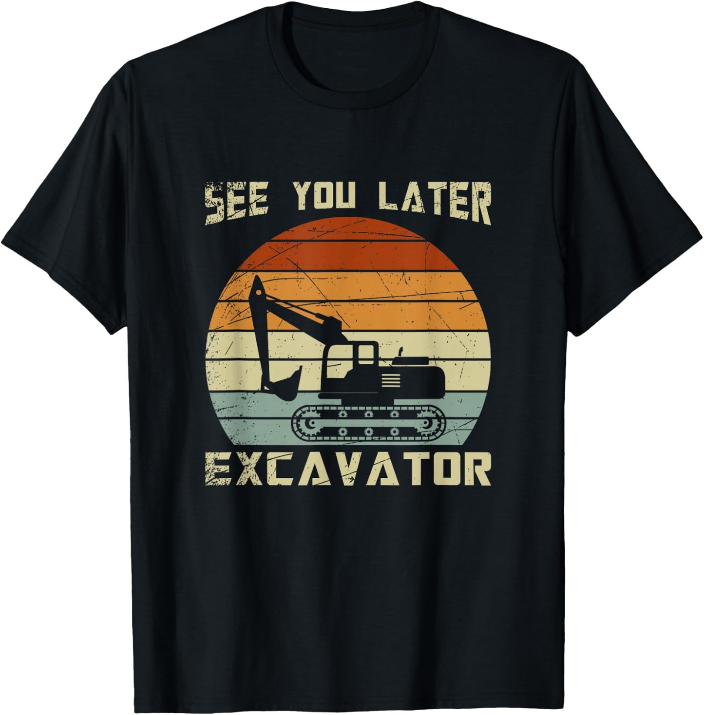 Retro See You Later Excavator T-Shirt - T-Shirt | Black