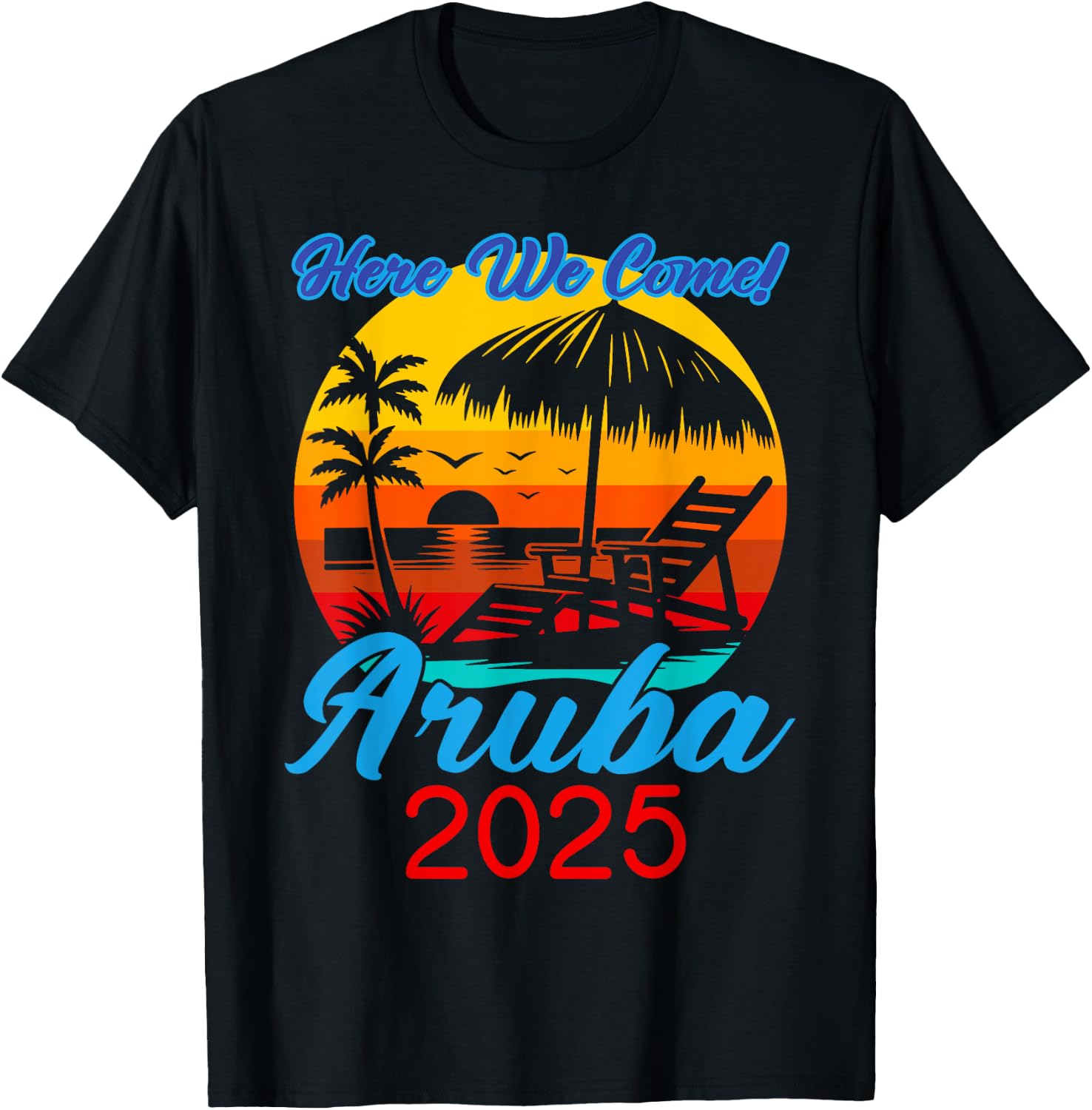 Aruba Trip 2025 Here We Come Beach Road Trip Summer Vacation T-Shirt - T-Shirt | Black