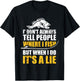 Fishing don't always tell people where fish when it's a lie T-Shirt - T-Shirt | Black