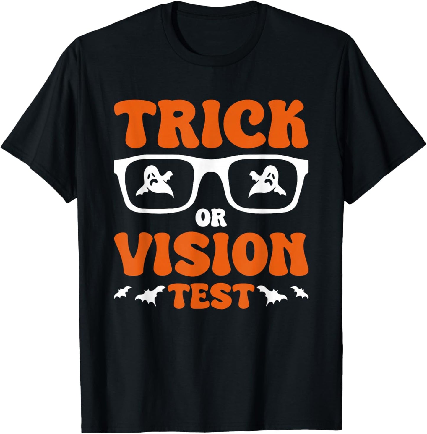 Trick Or Vision Test Halloween Optician T-Shirt - T-Shirt | Black