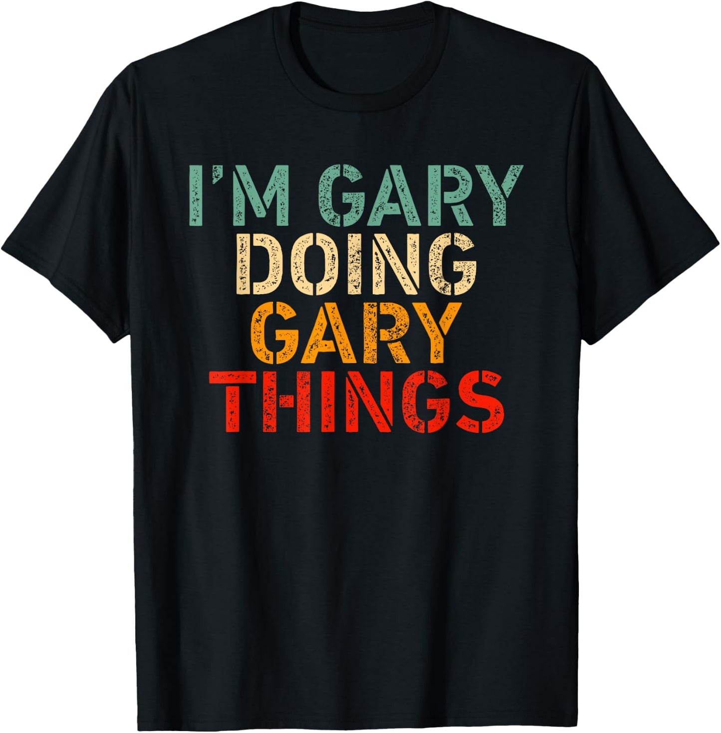 I'm GARY Doing GARY Things Funny Saying Birthday Christmas T-Shirt - T-Shirt | Black