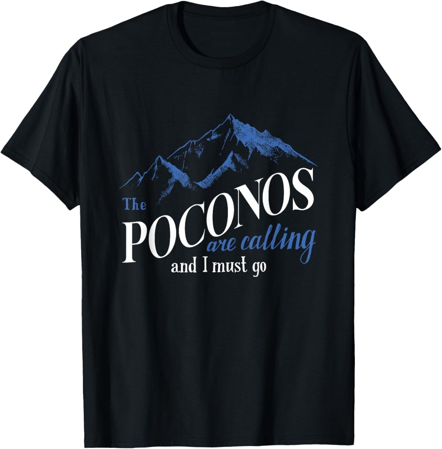 The Poconos Are Calling And I Must Go Mountain Hiking Skiing T-Shirt - T-Shirt | Black