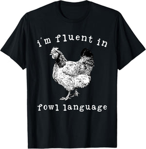 I'm Fluent In Fowl Language Funny Chicken Mom Farmhouse T-Shirt - T-Shirt | Black