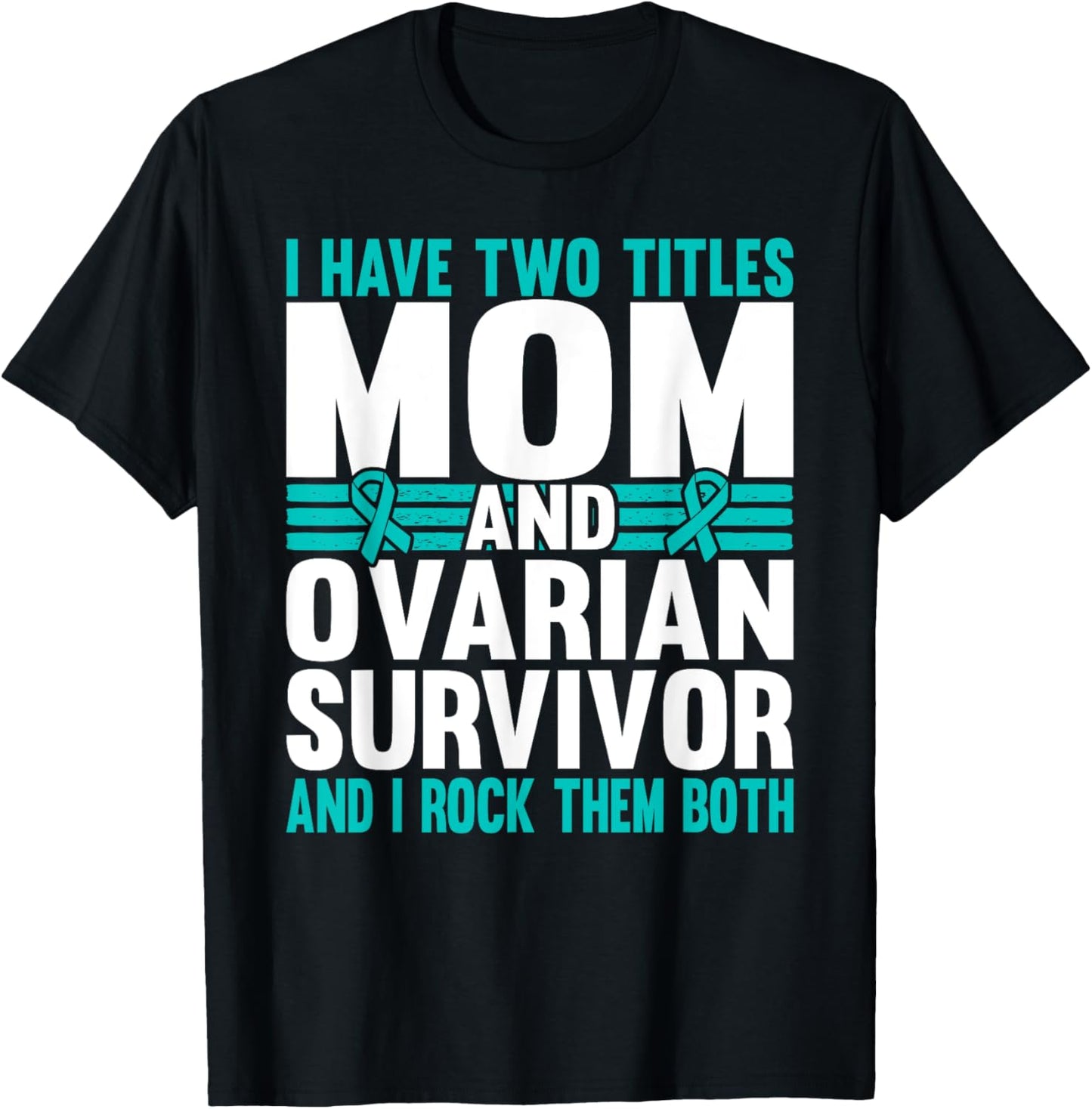 Mom and Ovarian Survivor Ovarian Cancer Awareness T-Shirt - T-Shirt | Black