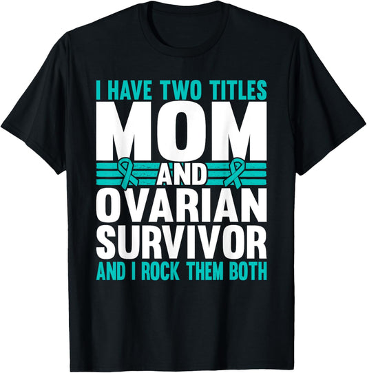 Mom and Ovarian Survivor Ovarian Cancer Awareness T-Shirt - T-Shirt | Black