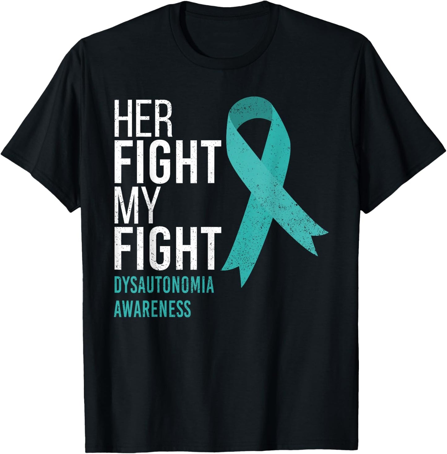 Her Fight is My Fight Dysautonomia Awareness Ribbon Support T-Shirt - T-Shirt | Black