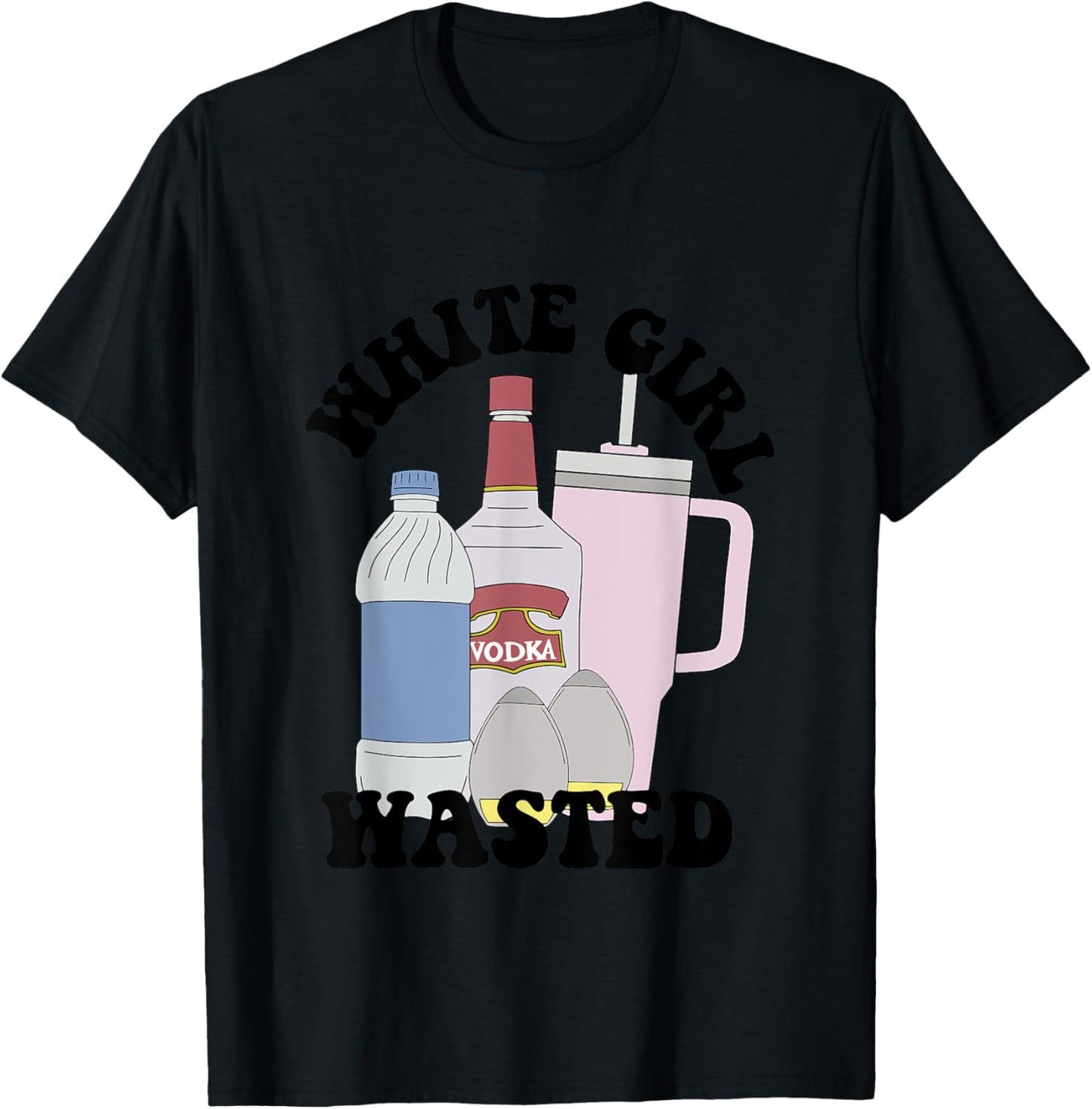 Girl White Vodka Wasted Wine Lover Apparel T-Shirt - T-Shirt | Black