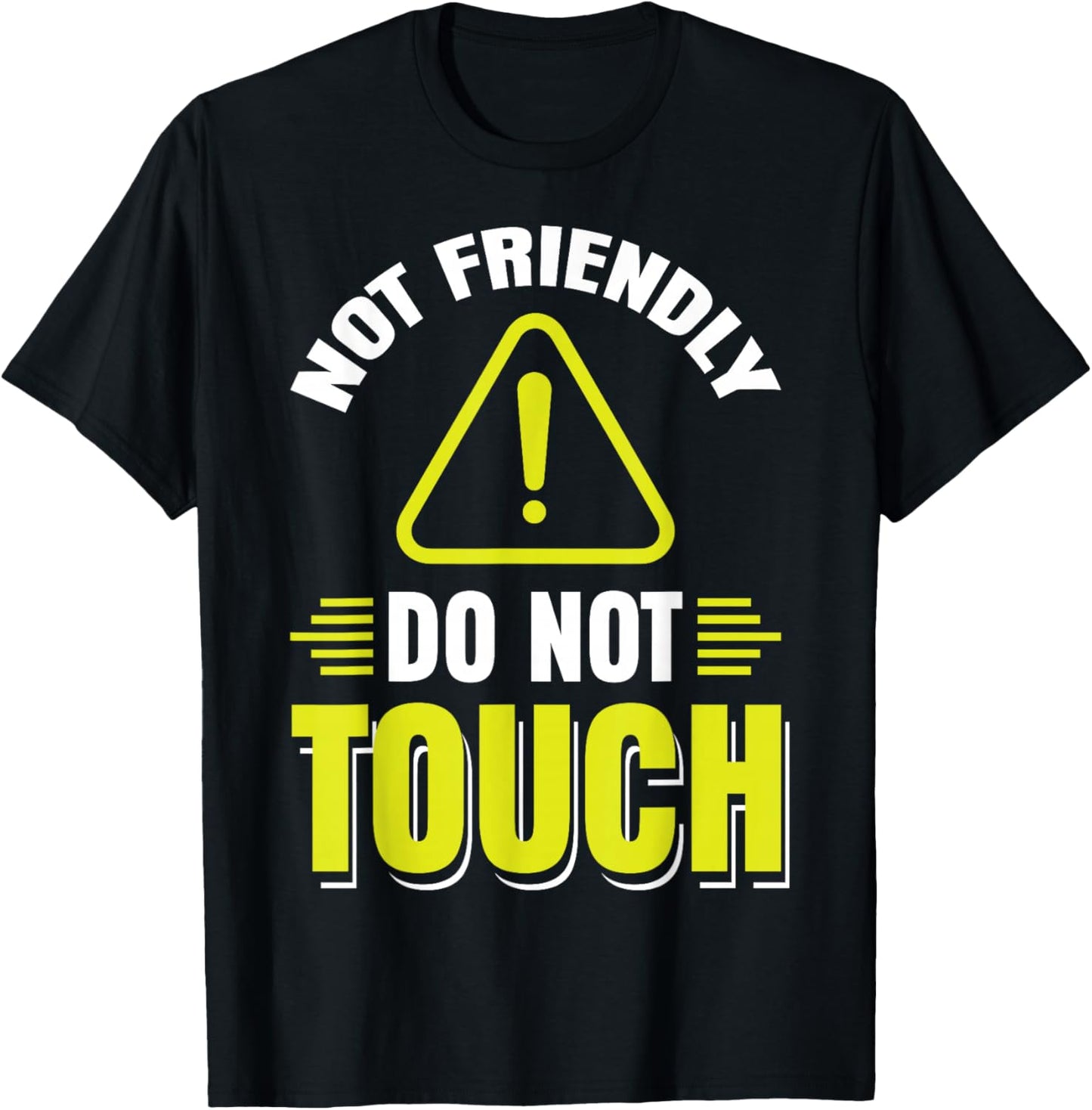 Sarcastic Loner Introvert Clothing Not Friendly Do Not Touch Black Casual Fun T-Shirt - T-Shirt | Black