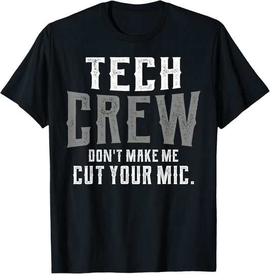 Don't Make Me Cut Your Mic Funny Theater Tech Crew Theatre T-Shirt - T-Shirt | Black