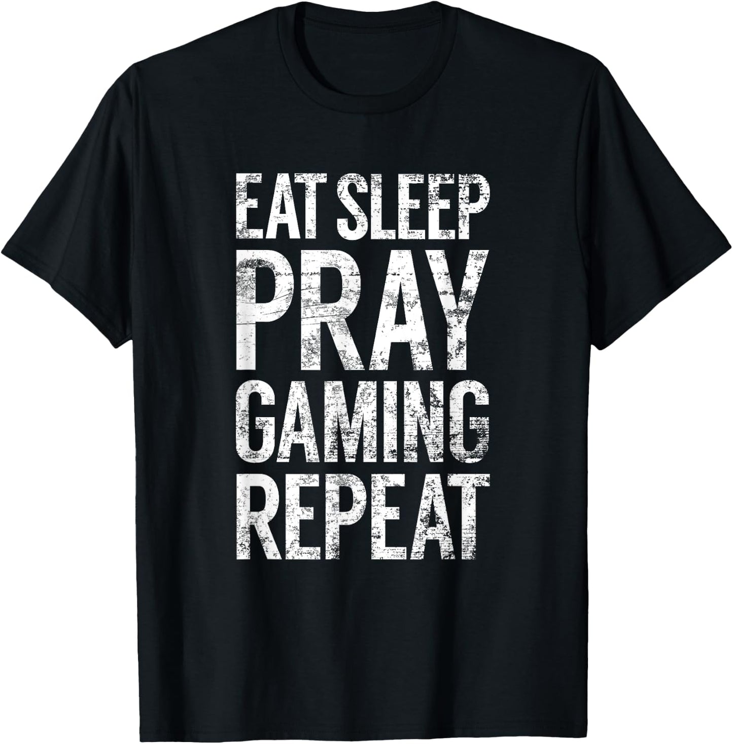Eat Sleep Pray Gaming Repeat, Christian Video Game Novelty T-Shirt - T-Shirt | Black