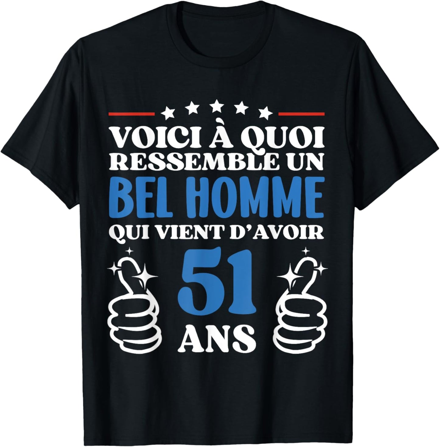 51 Ans Idée Cadeau Humour Anniversaire Bel Homme T-Shirt - T-Shirt | Black