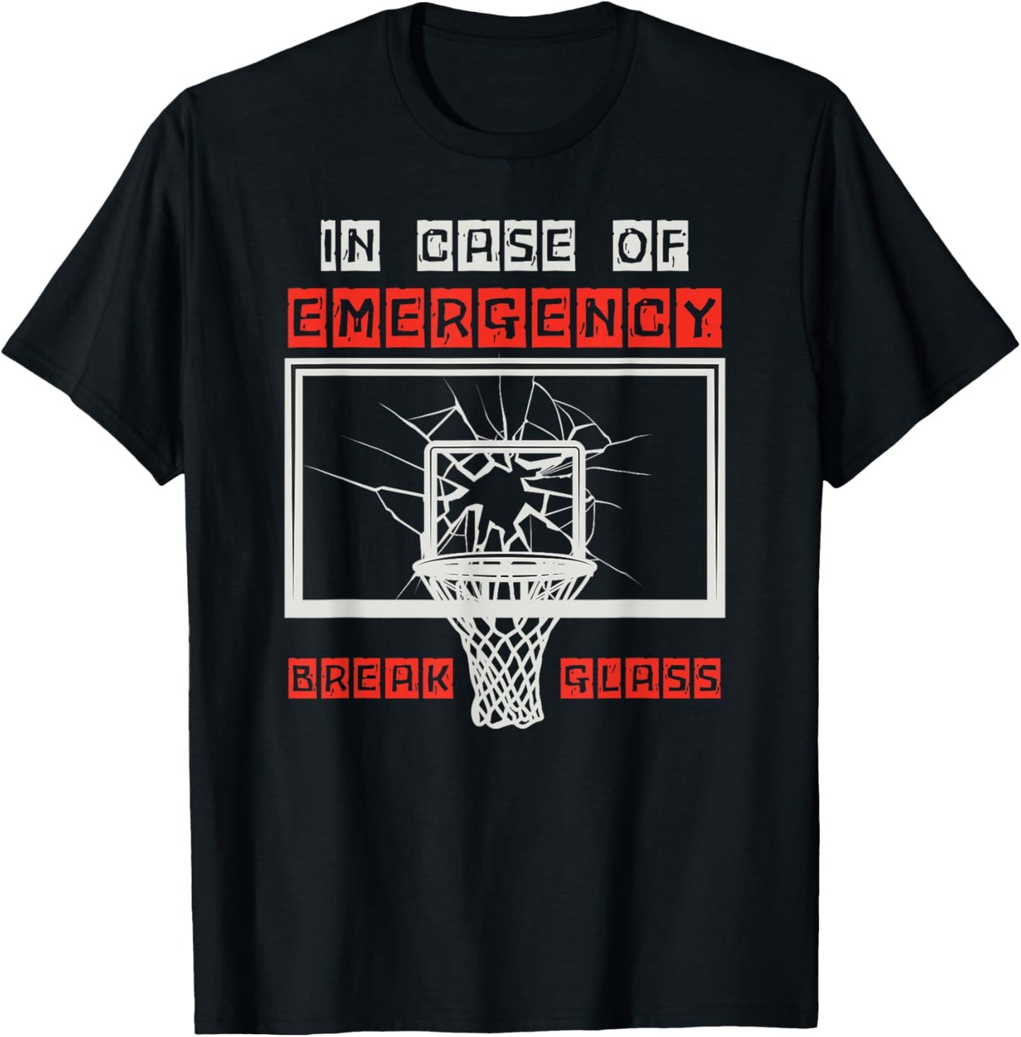 In Case of Emergency Break Glass Basketball Backboard Dunk T-Shirt - T-Shirt | Black