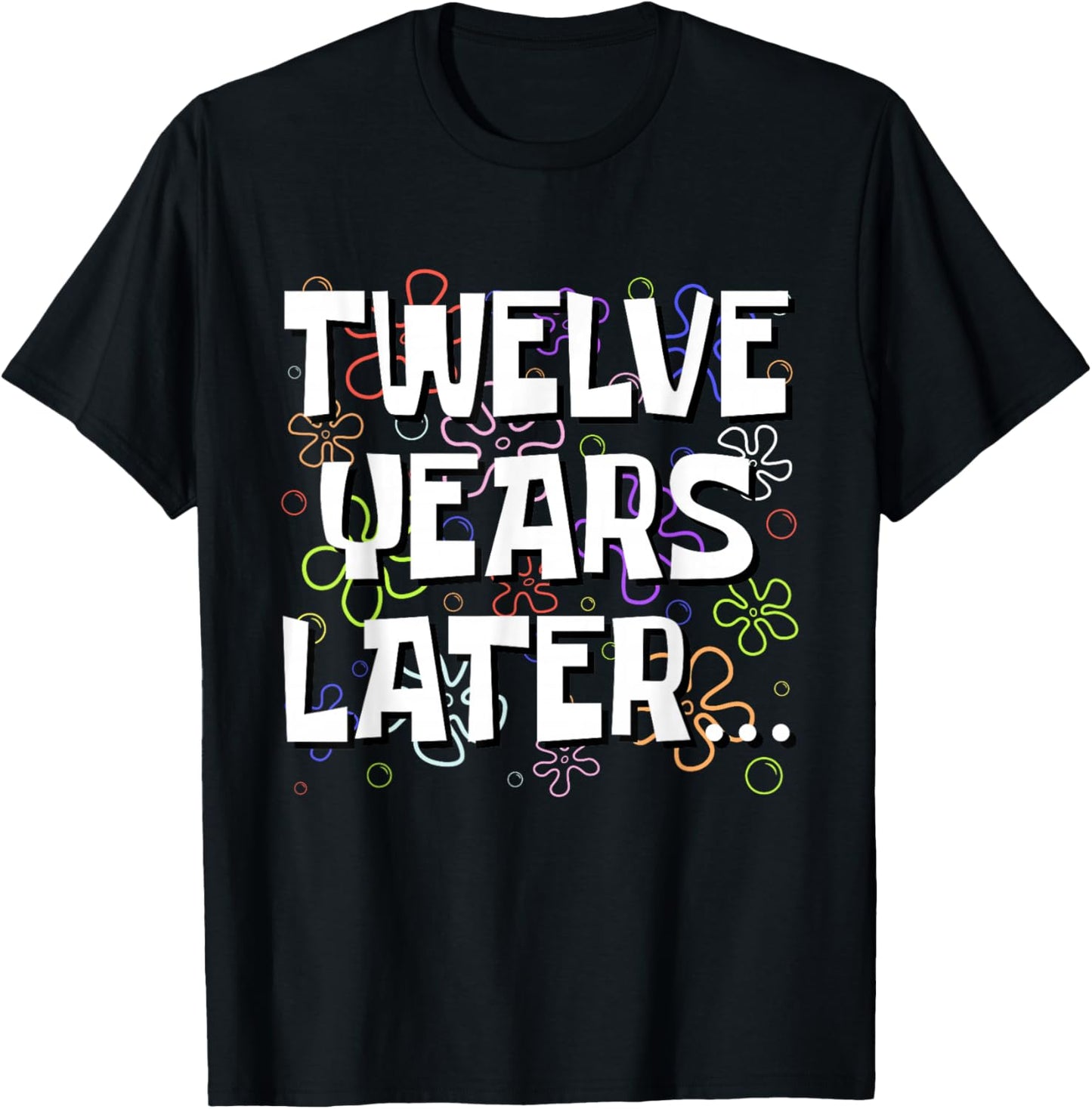 Twelve Years Later Funny Meme 12 Year Old 12th Birthday T-Shirt - T-Shirt | Black