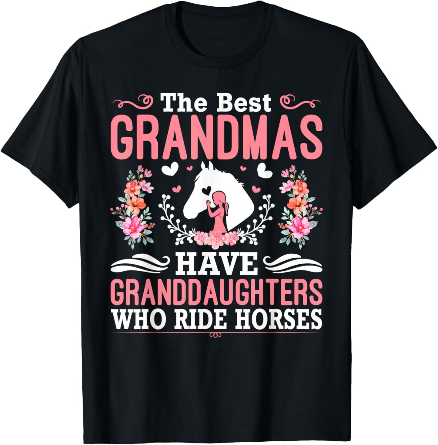 The Best Grandmas Have Granddaughters Who Ride Horses T-Shirt - T-Shirt | Black