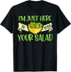 I'm Just Here To Toss Your Salad Tosser Funny Salad Tossing T-Shirt - T-Shirt | Black
