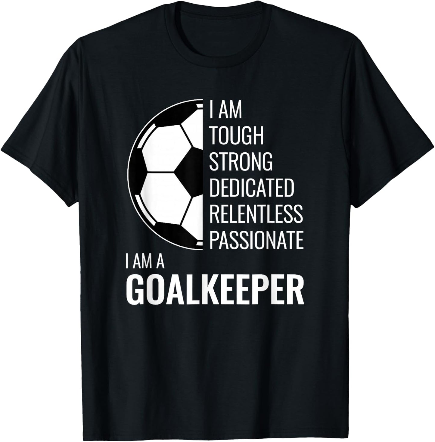 Ich bin EIN Goalkeeper - Football Soccer Goalie T-Shirt - T-Shirt | Black