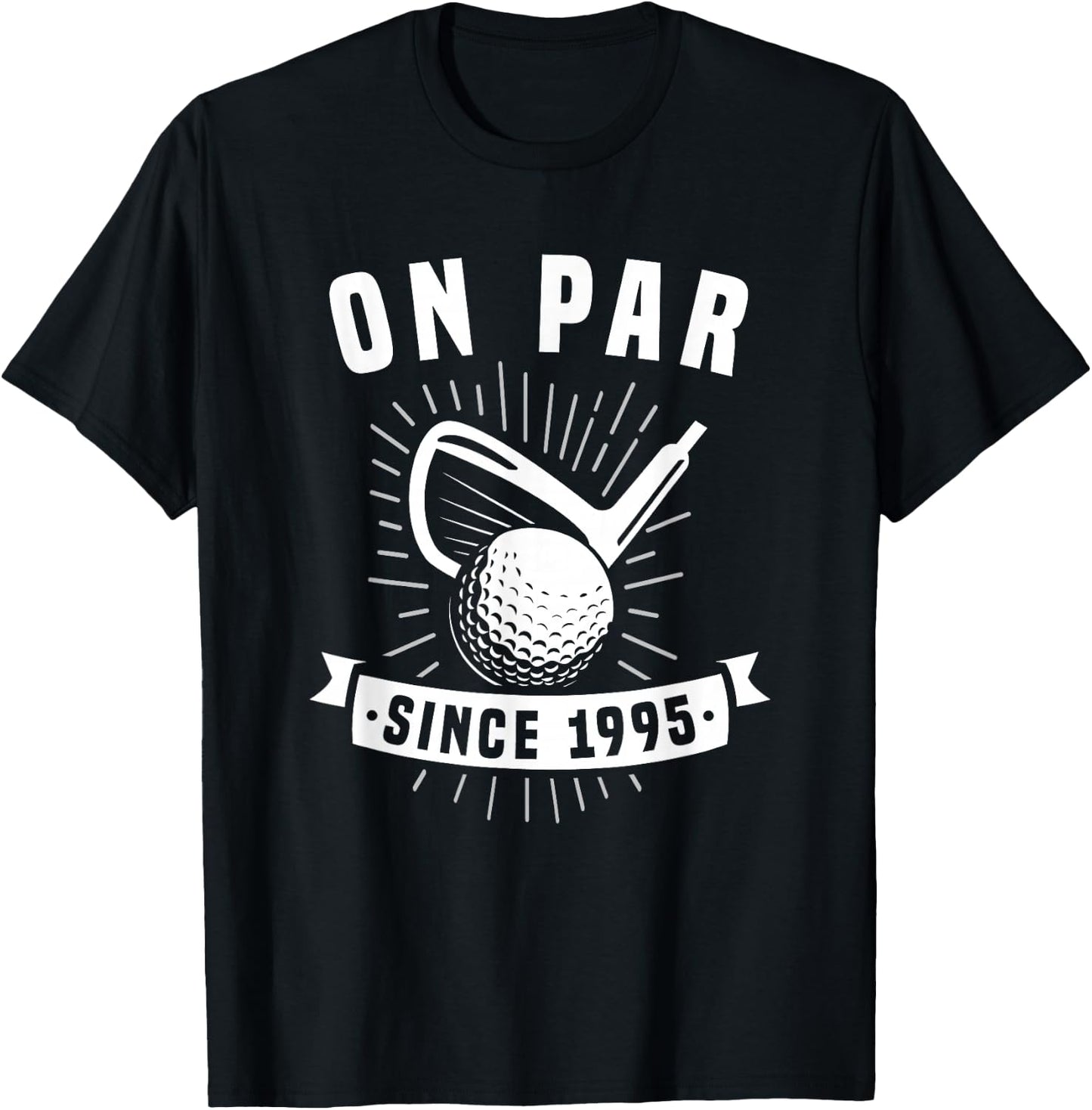On Par Since 1995 Golfing 31 Years Old Golfer 31st Birthday T-Shirt - T-Shirt | Black
