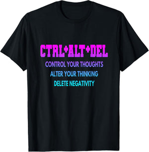 Inspirational Ctrl+alt+del Delete Negativity , Small, Black T-Shirt - T-Shirt | Black