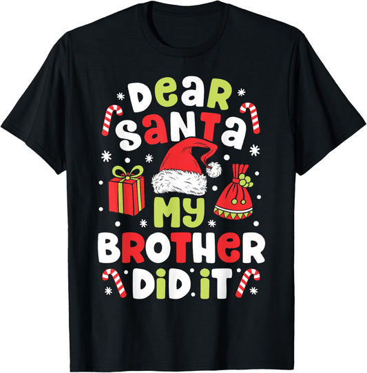 Dear Santa My Brother Did It Funny Christmas Girls Kids Boys T-Shirt - T-Shirt | Black