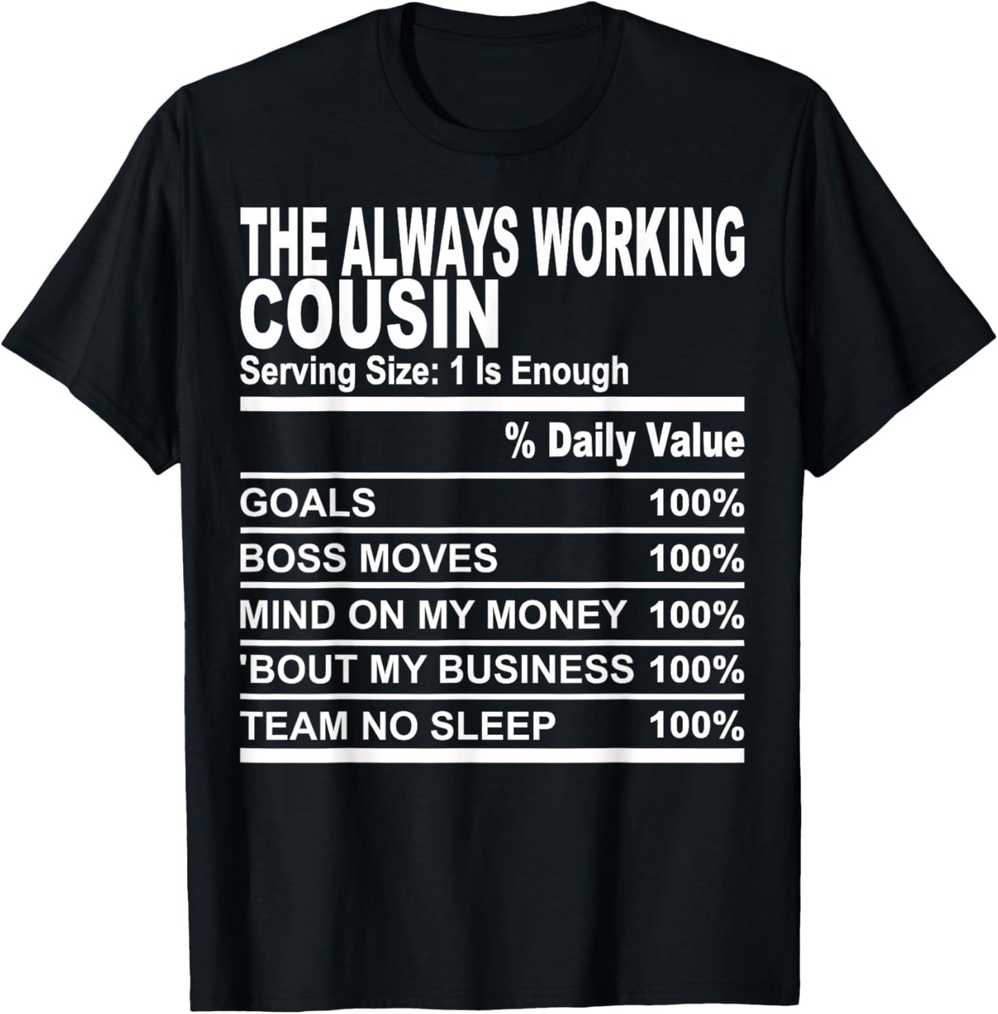 The always working cousin nutrition facts cousins men women T-Shirt - T-Shirt | Black