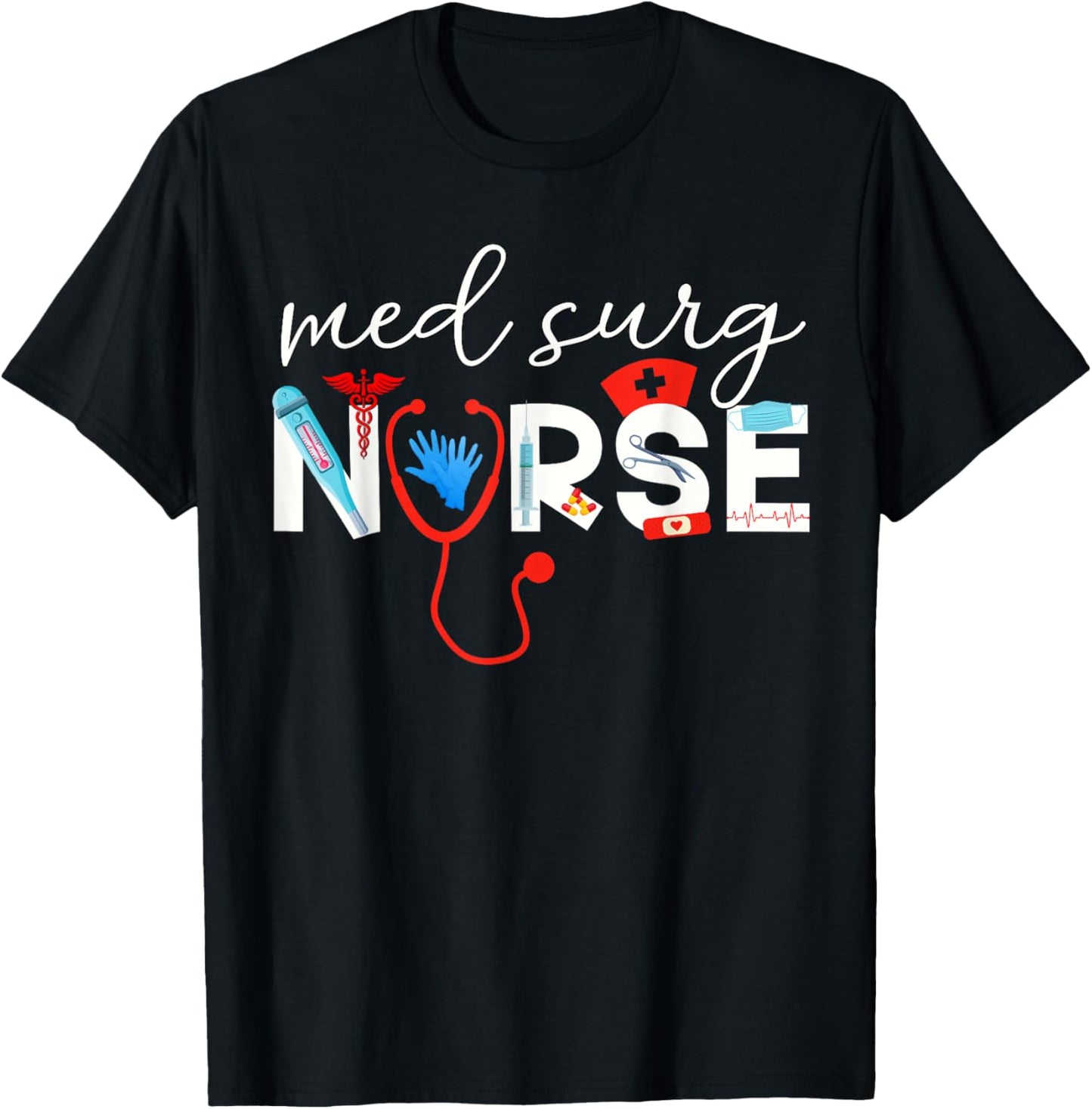 Med Surg Nurse Medical Supplies Medical Surgical Nursing T-Shirt - T-Shirt | Black