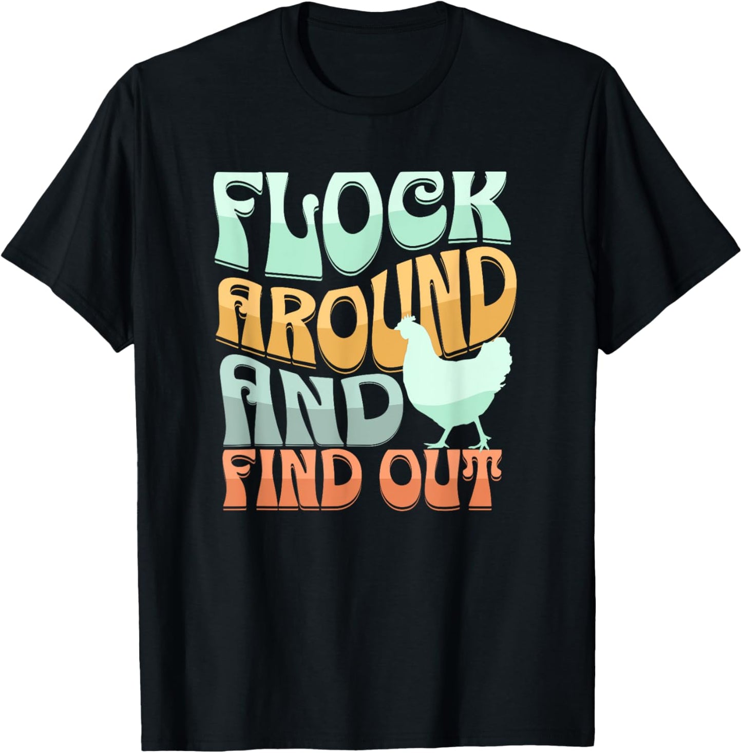 Funny Flock Around and Find Out Retro Chicken T-Shirt - T-Shirt | Black