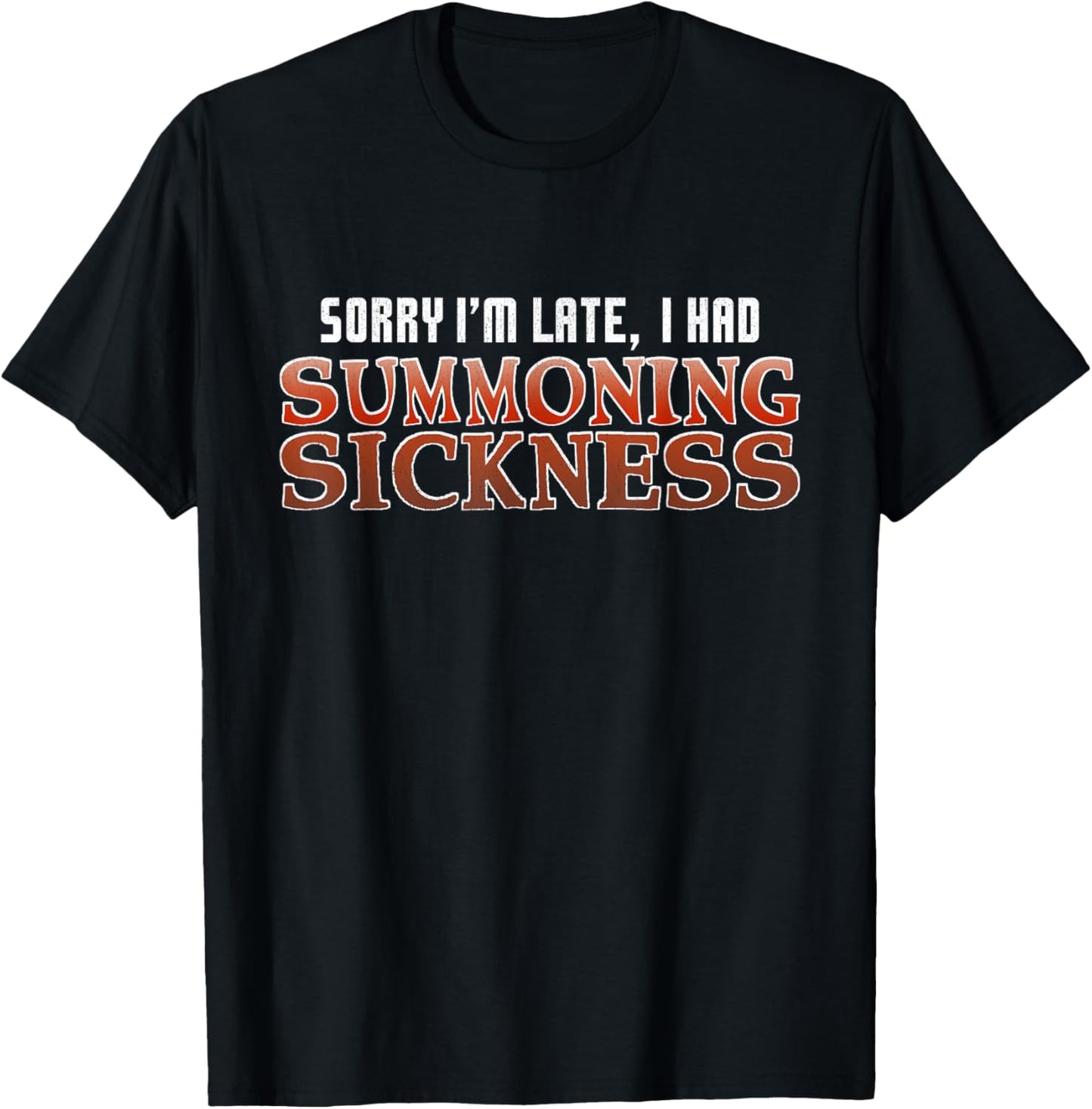 Sorry I'm Late I Had Summoning Sickness Funny Magic RPG Game T-Shirt - T-Shirt | Black