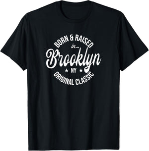 Born and Raised in Brooklyn T-Shirt - T-Shirt | Black