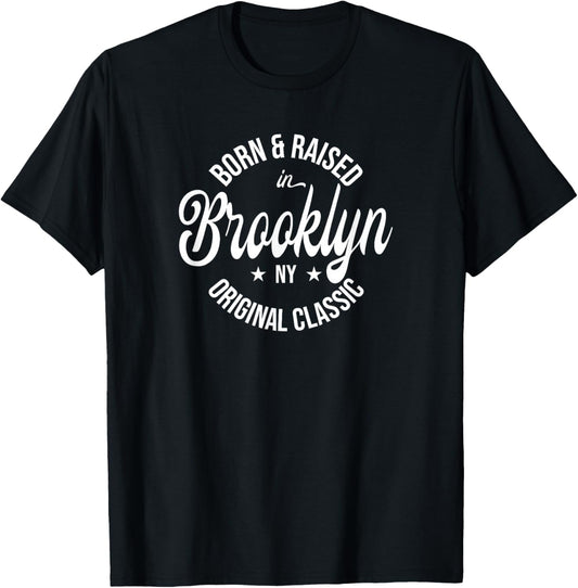 Born and Raised in Brooklyn T-Shirt - T-Shirt | Black