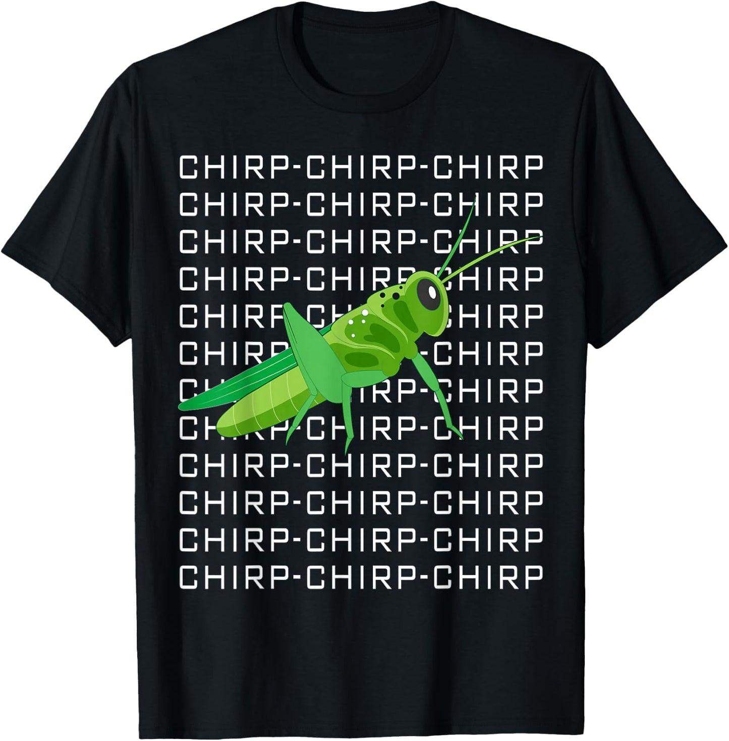 Funny Grasshopper Chirp Chirp Love Insects T-Shirt - T-Shirt | Black