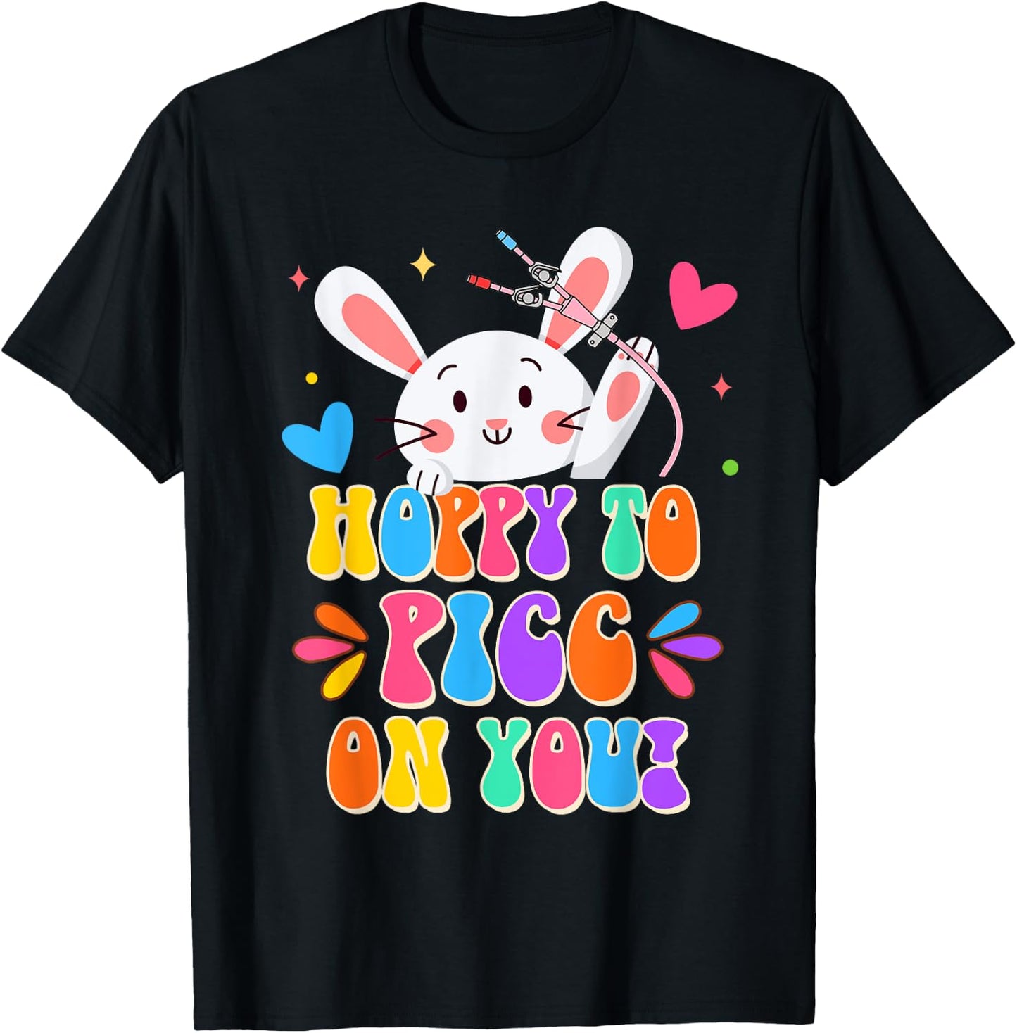 PICC Nurse Easter Day Hoppy To PICC On You Bunny Nursing T-Shirt - T-Shirt | Black