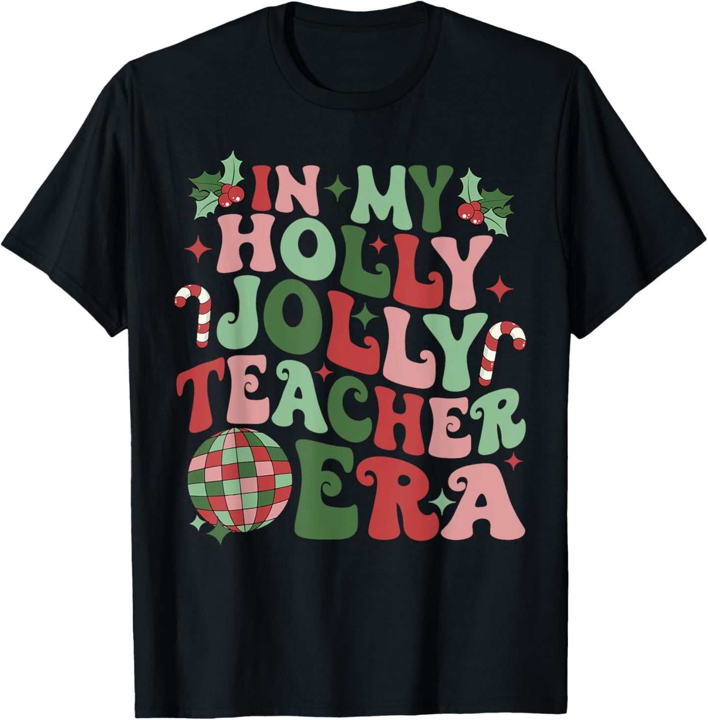 in My Holly Xmas Jolly Teacher Era Teacher Vibes Christmas Women Kids T-Shirt - T-Shirt | Black