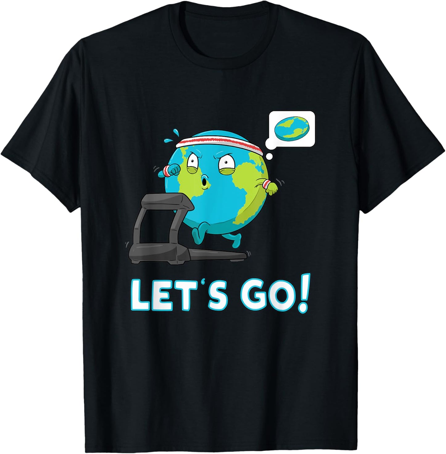 Let's go Funny Globe Shirt Gym Motivation Flat Earth T-Shirt - T-Shirt | Black