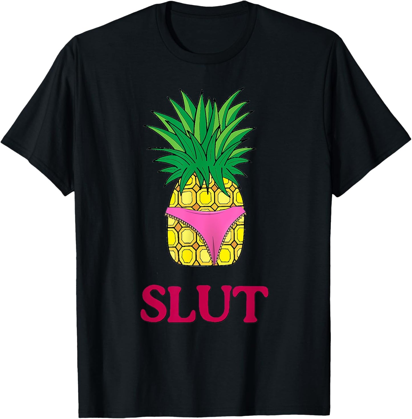 Pineapple Slut Sarcastic Funny Novelty Brooklyn T Shirt Gift T-Shirt - T-Shirt | Black