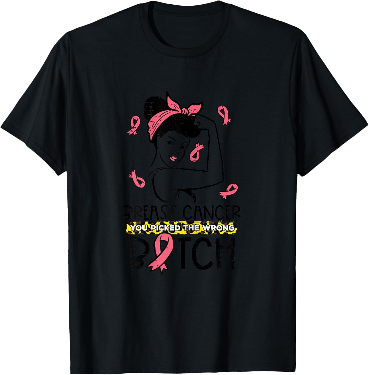 Breast Cancer You Picked Wrong B Unbreakable Awareness Women T-Shirt - T-Shirt | Black