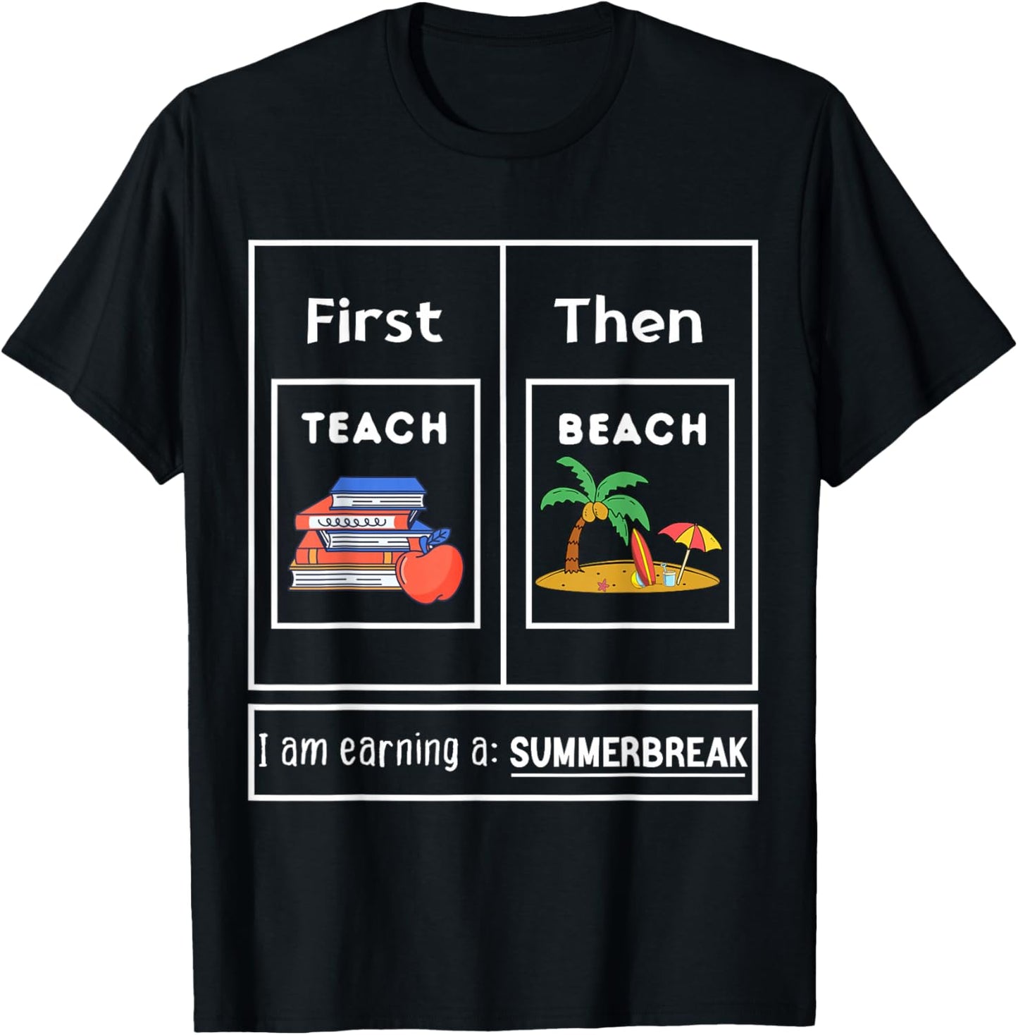 First Teach Then Beach I Am Earning A Summer Break Teachers Women Kids T-Shirt - T-Shirt | Black