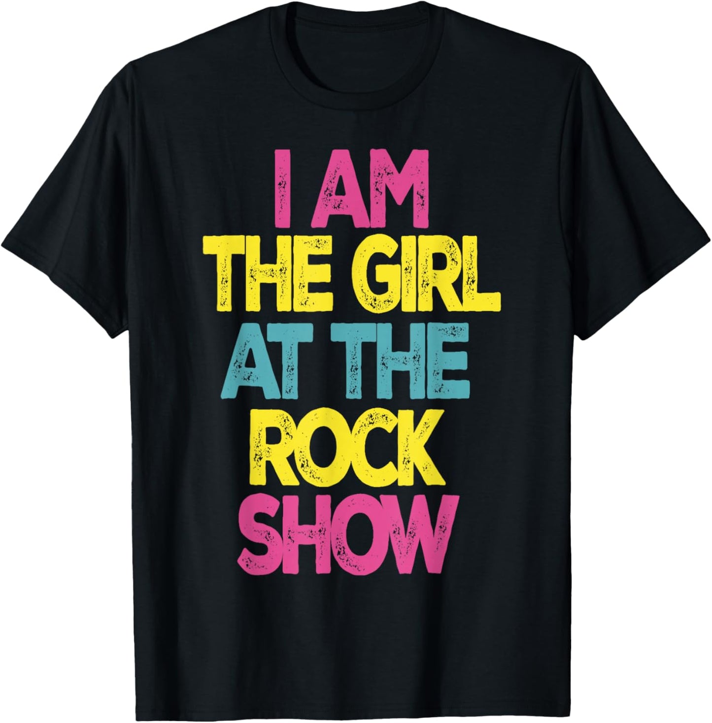 Vintage I Am The Girl At The Rock Show T-Shirt - T-Shirt | Black