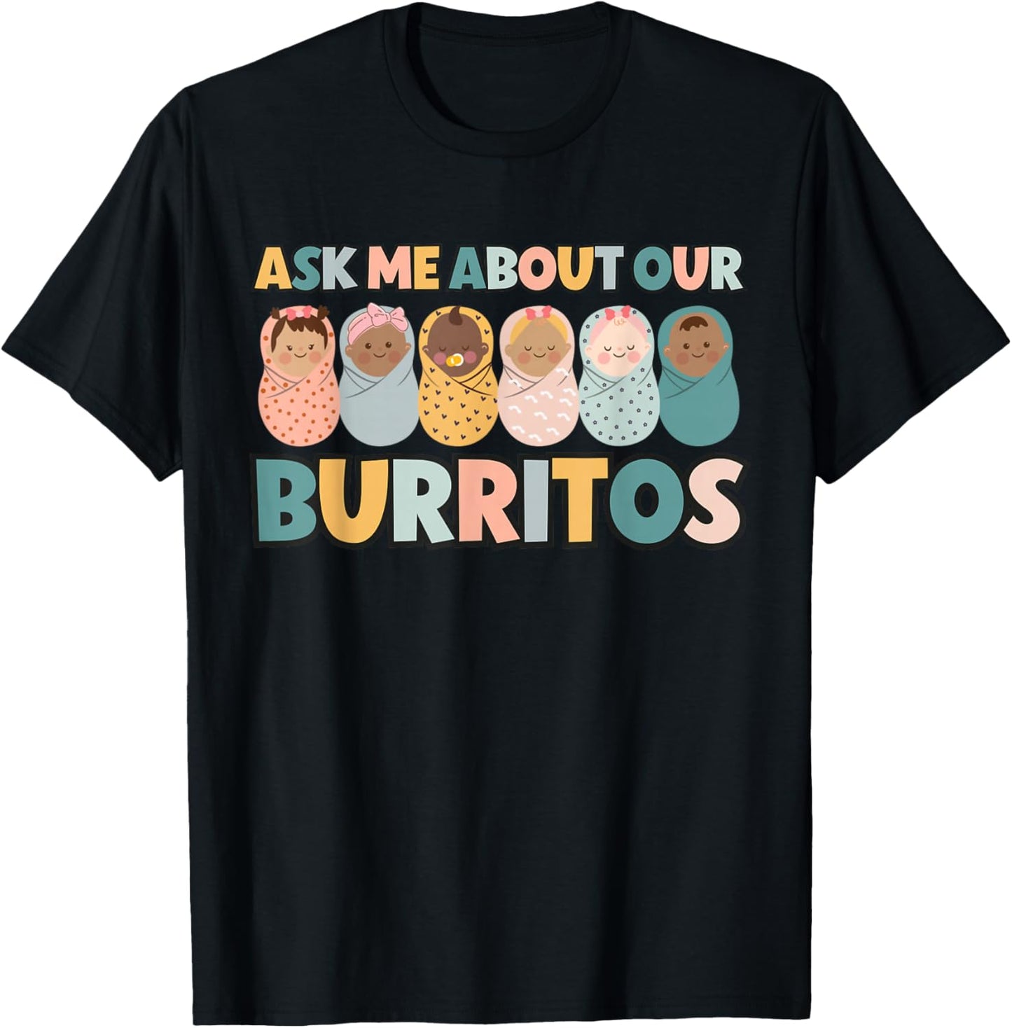Ask Me About Our Burritos Cute NICU Nurse Postpartum Nurse T-Shirt - T-Shirt | Black