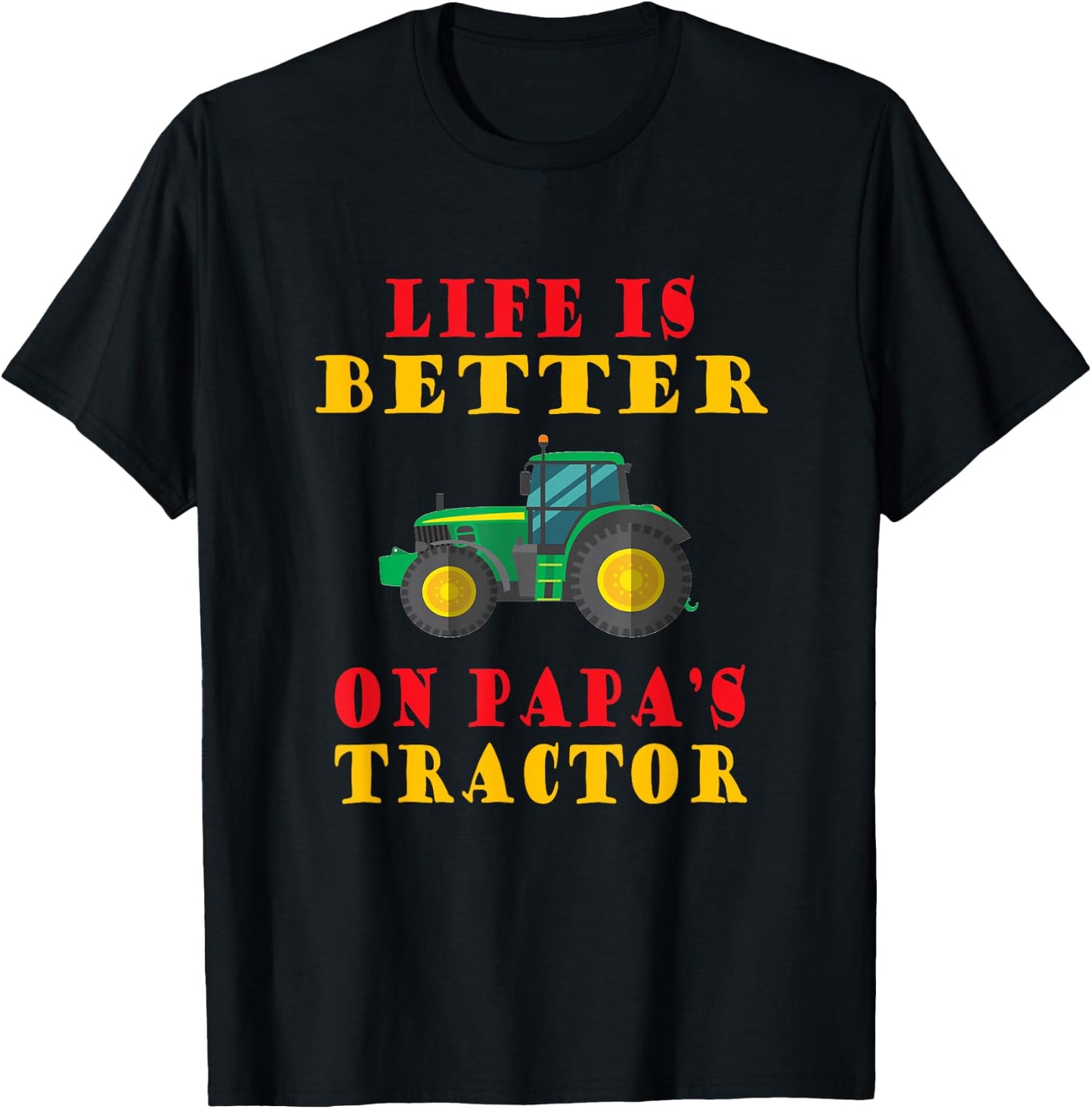 Life is better on papa's Tractor | Boys & Girls T-Shirt - T-Shirt | Black