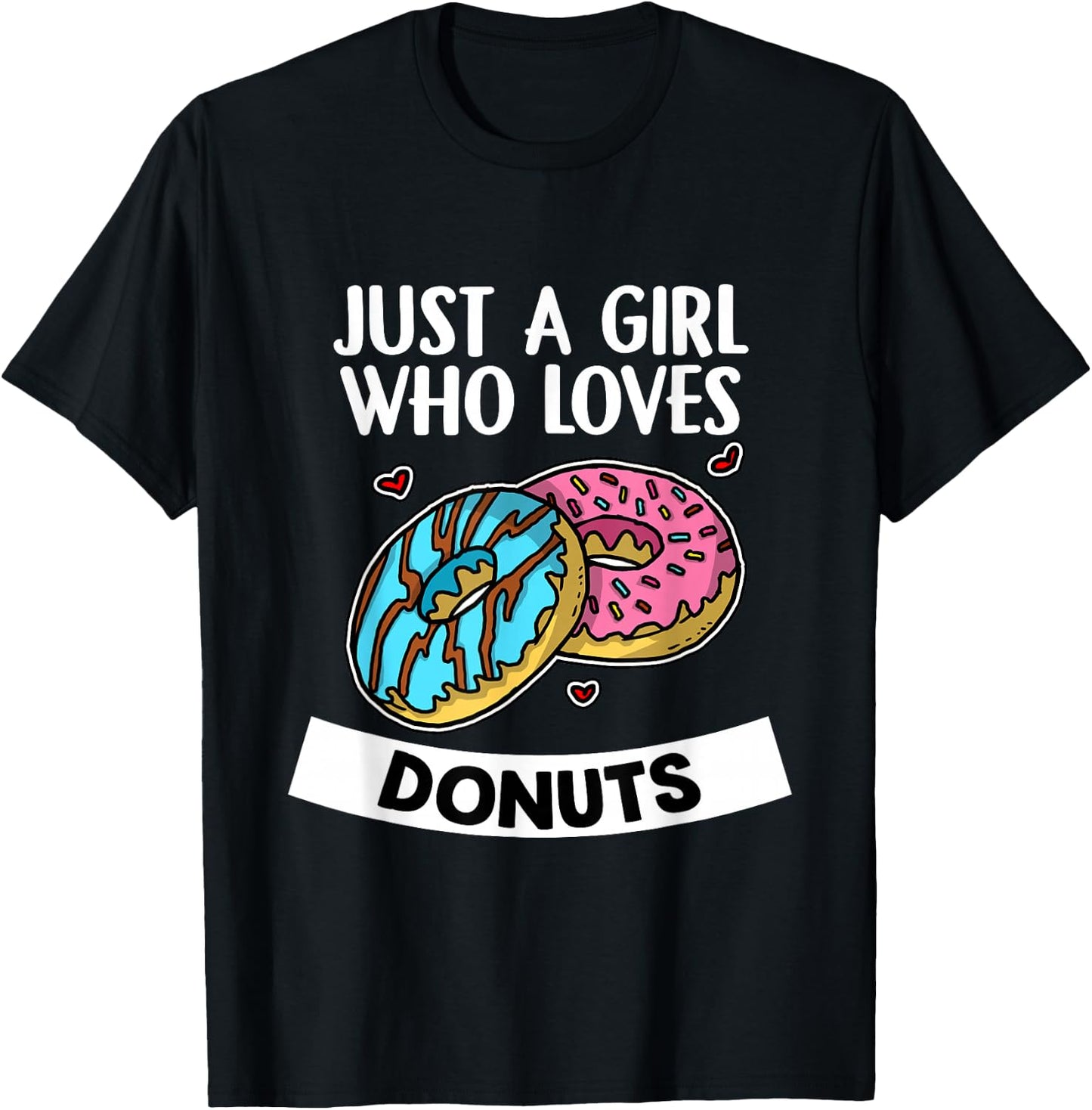 Just A Girl Who Loves Donuts Funny Donut T-Shirt - T-Shirt | Black