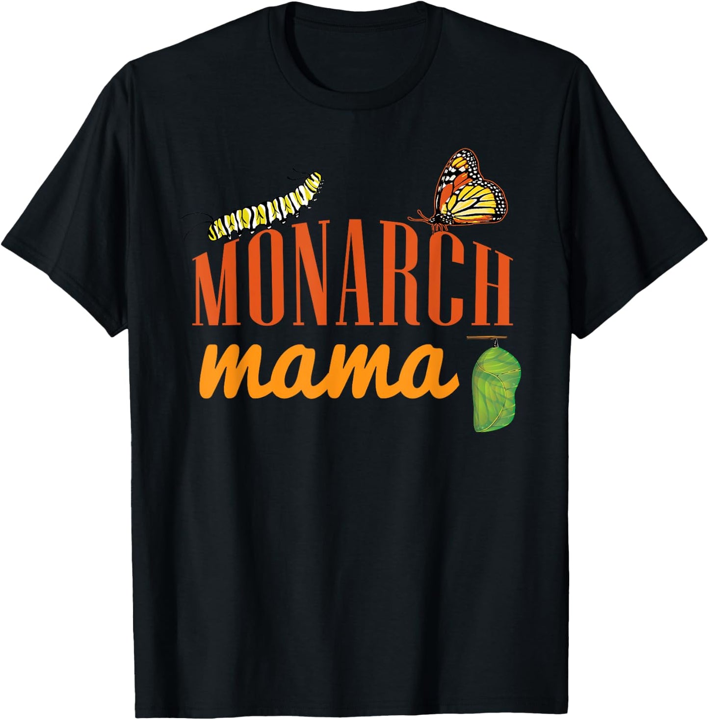 Monarch Butterfly Life Cycle Mama | Mother | Mom Gift T-Shirt - T-Shirt | Black