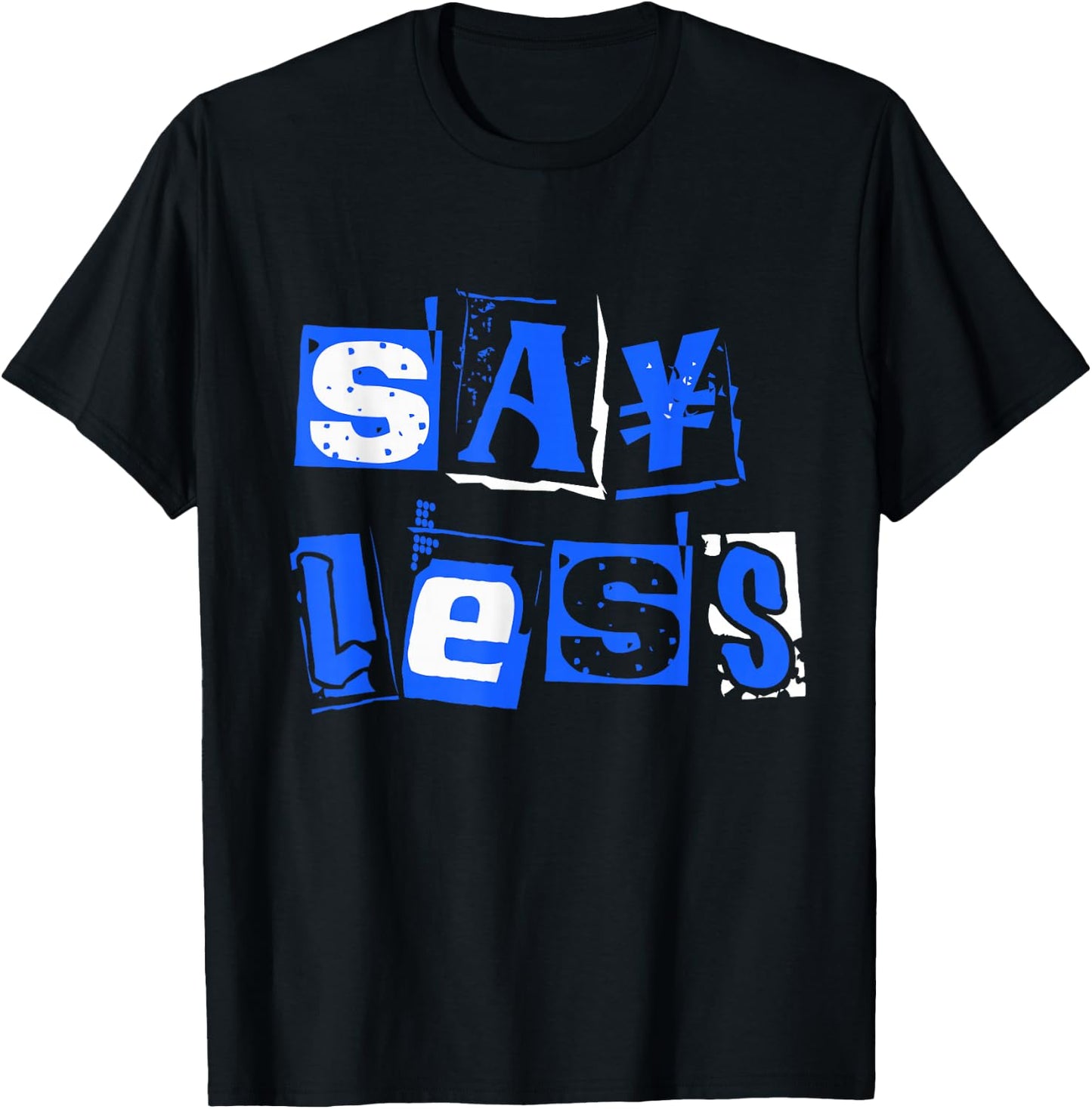 Blue Say Less Royal Blue Graphic T-Shirt - T-Shirt | Black