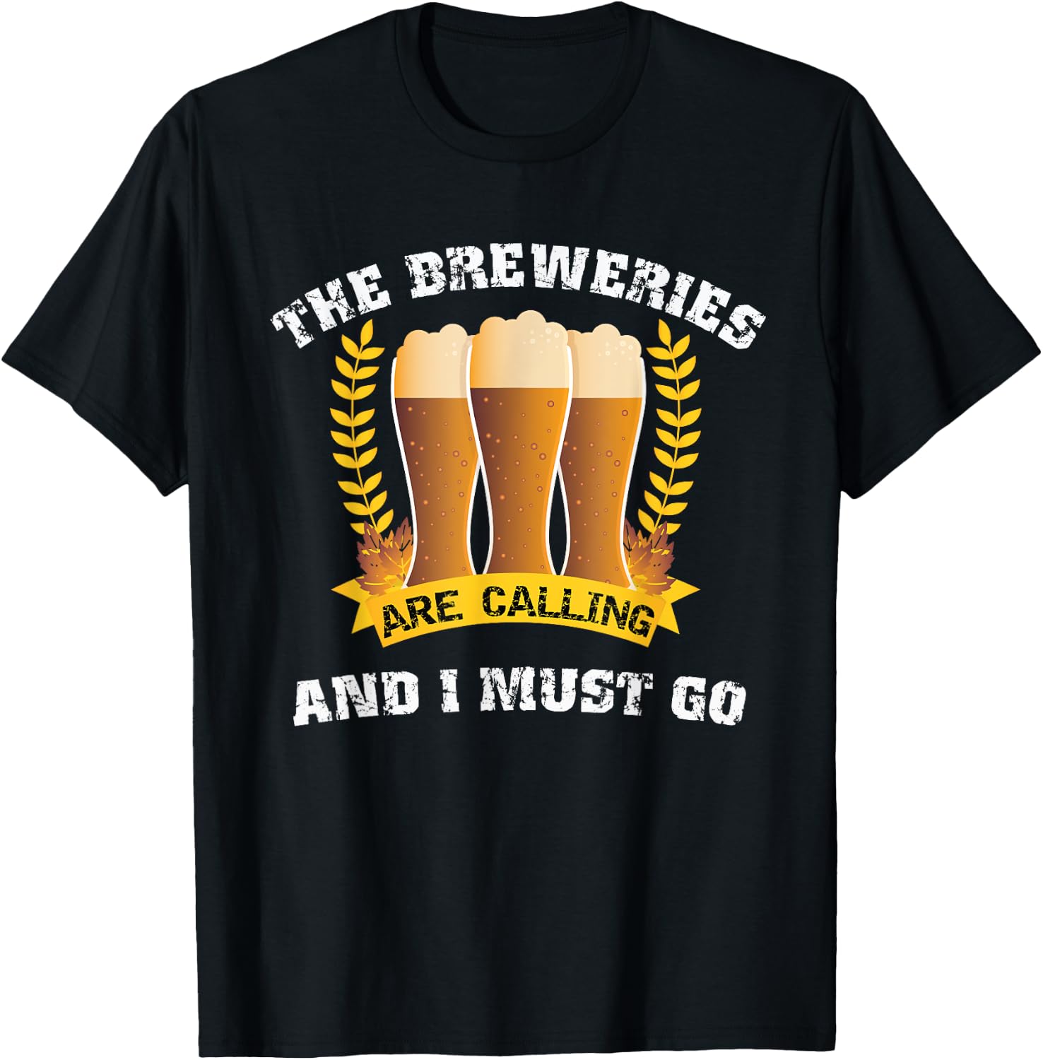 The Breweries Are Calling And I Must Go Funny Beer glasses T-Shirt - T-Shirt | Black