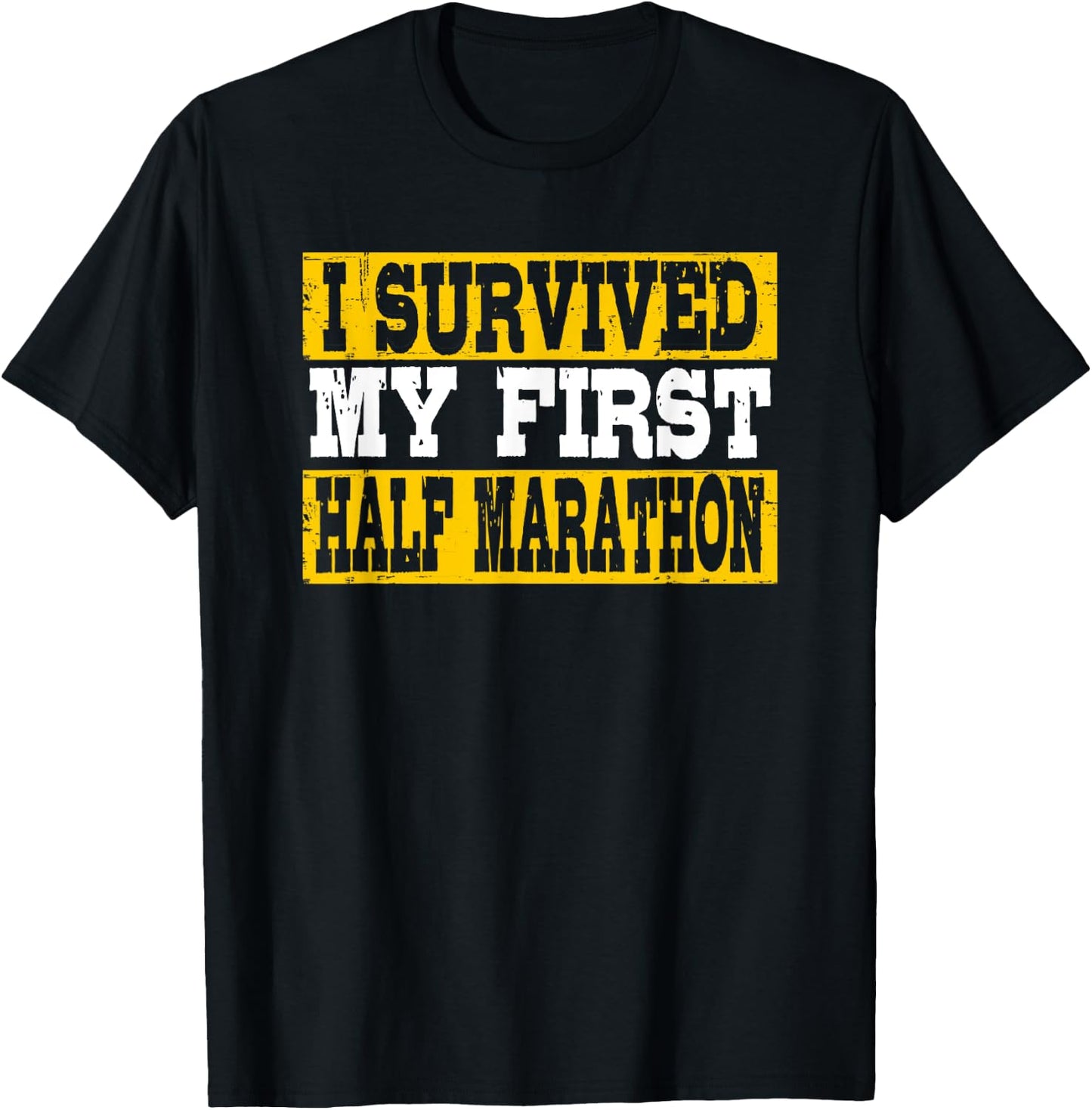 I Survived My First Half Marathon T-Shirt - T-Shirt | Black