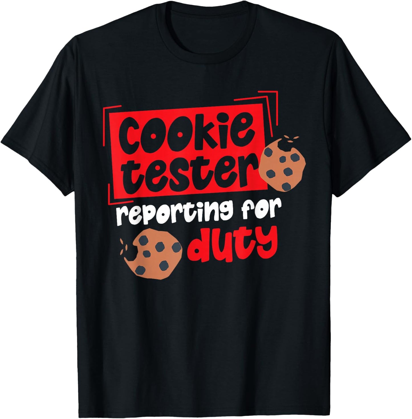 Cookie Tester Reporting For Duty T-Shirt - T-Shirt | Black