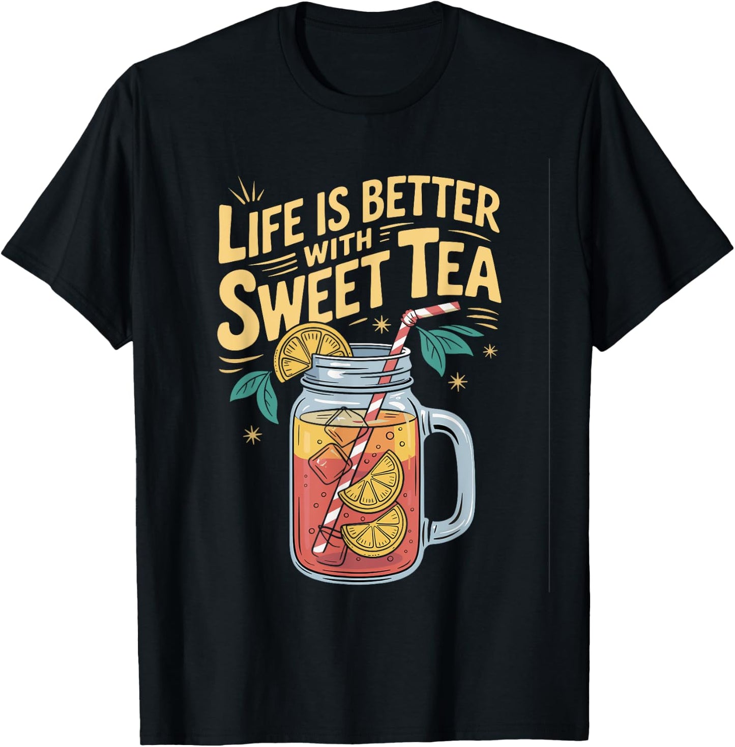 Life Is Better with Sweet Tea T-Shirt - T-Shirt | Black
