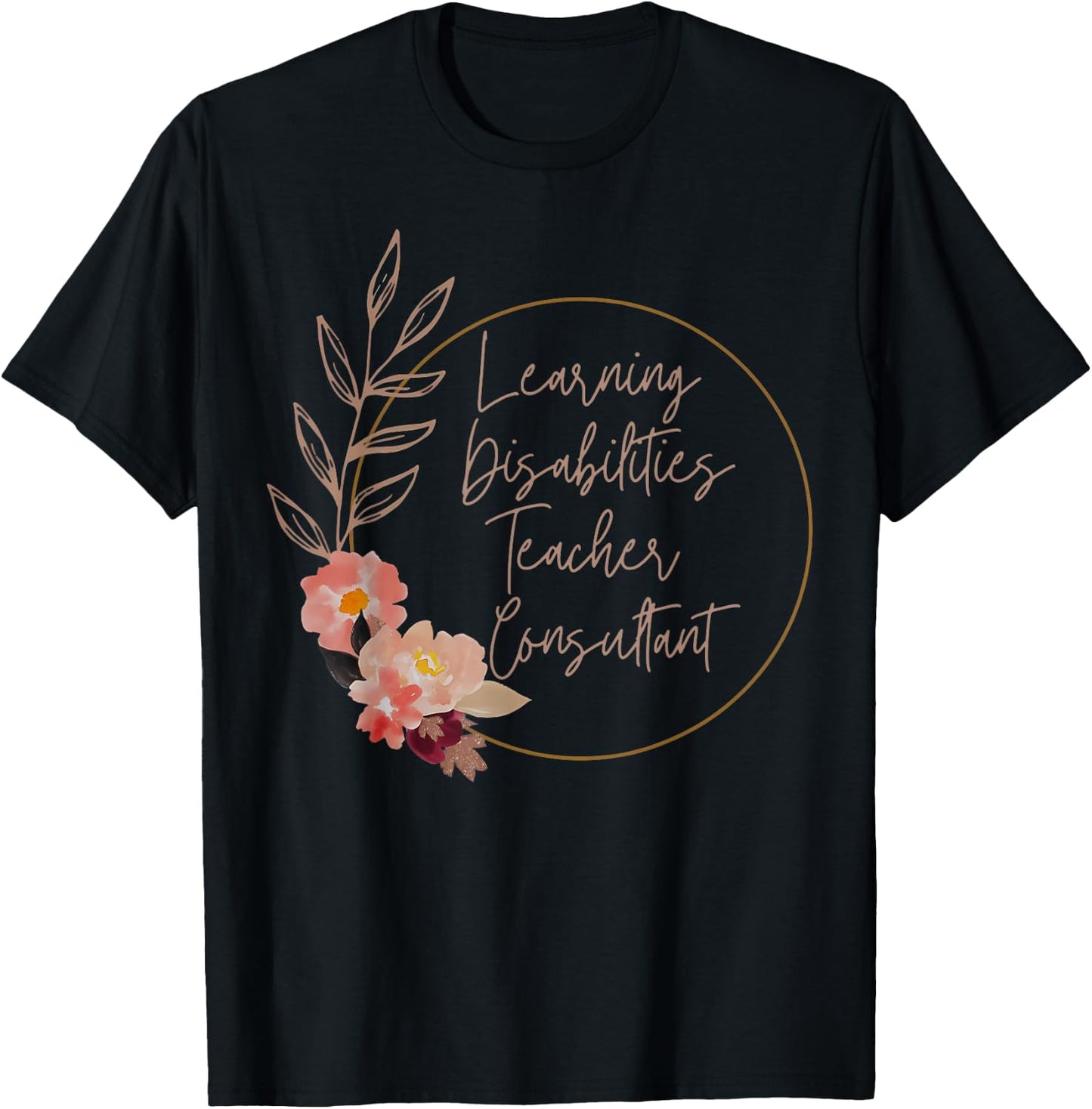 Floral Learning Disabilities Teacher Consultant SPED Teacher T-Shirt - T-Shirt | Black
