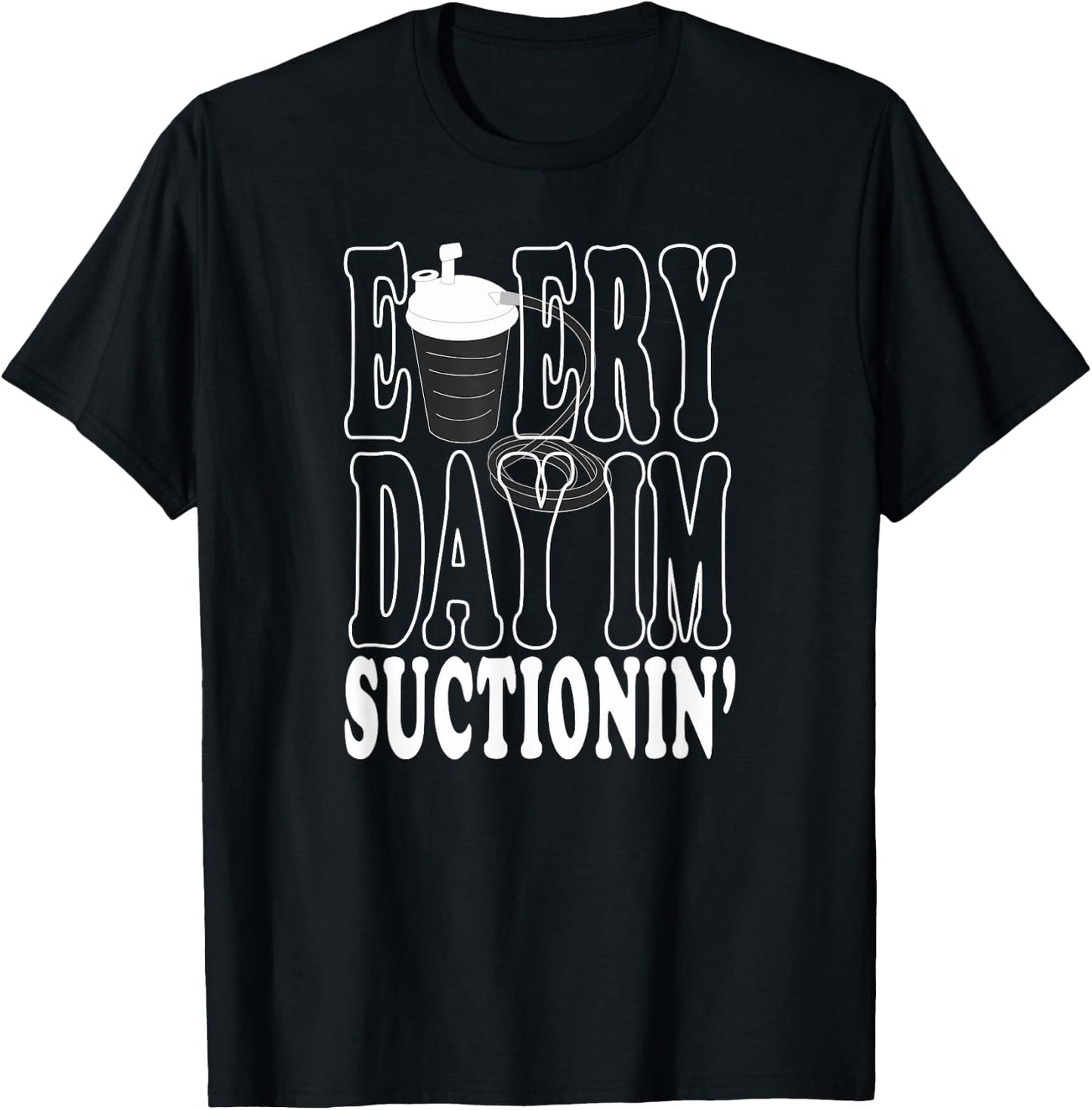 RT CRNA Every Day I'm Suctioning Trach Respiratory Therapist T-Shirt - T-Shirt | Black