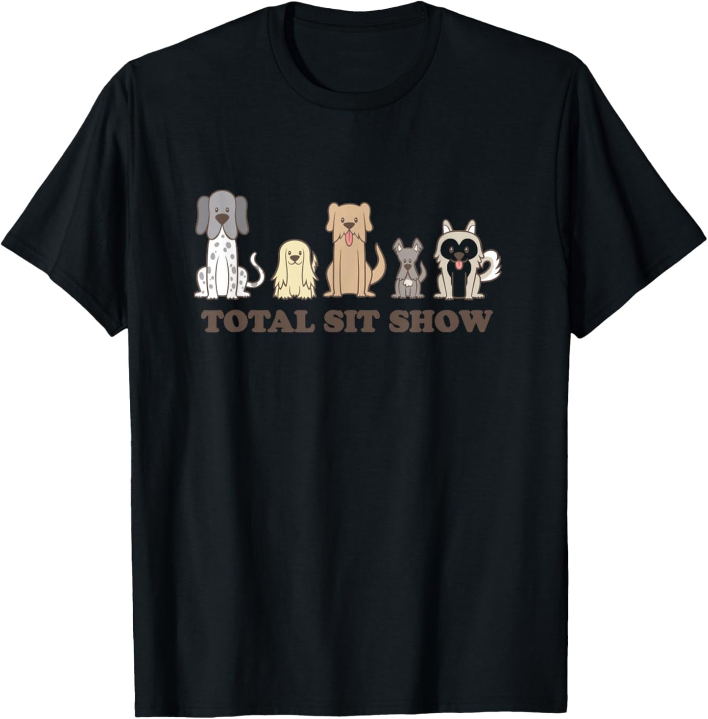 Funny Dog Show Total Sit Show Pet Meme T-Shirt - T-Shirt | Black